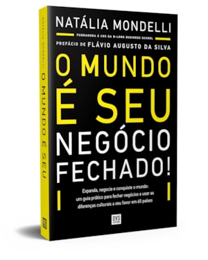 O MUNDO É SEU: NEGÓCIO FECHADO!: EXPANDA, NEGOCIE E CONQUISTE O MUNDO: UM GUIA PRÁTICO PARA FECHAR NEGÓCIOS E USAR AS DIFERENÇAS CULTURAIS A SEU FAVOR EM 65 PAÍSES