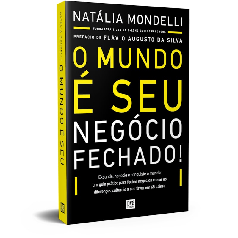 O MUNDO É SEU: NEGÓCIO FECHADO!: EXPANDA, NEGOCIE E CONQUISTE O MUNDO: UM GUIA PRÁTICO PARA FECHAR NEGÓCIOS E USAR AS DIFERENÇAS CULTURAIS A SEU FAVOR EM 65 PAÍSES