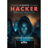 O MUNDO HACKER: ANJOS OU DEMÔNIOS