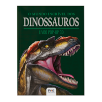 O mundo incrível dos dinossauros: livro pop-up 3D