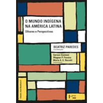 O mundo indígena na América latina: olhares e perspectivas O mundo indígena na América latina: olhares e perspectivas