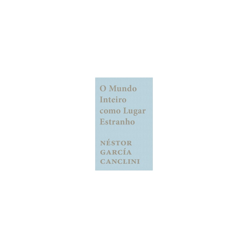 O mundo inteiro como lugar estranho