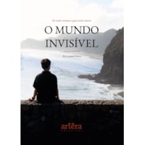 O MUNDO INVISÍVEL: DE ONDE VIEMOS E PARA ONDE VAMOS