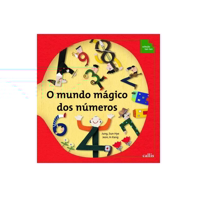 O MUNDO MÁGICO DOS NÚMEROS - ALGARISMOS - 2ª EDIÇÃO - COLEÇÃO TAN TAN