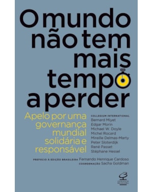 O MUNDO NÃO TEM MAIS TEMPO A PERDER: APELO POR UMA GOVERNANÇA MUNDIAL SOLIDÁRIA E RESPONSÁVEL: APELO POR UMA GOVERNANÇA MUNDIAL SOLIDÁRIA E RESPONSÁVEL