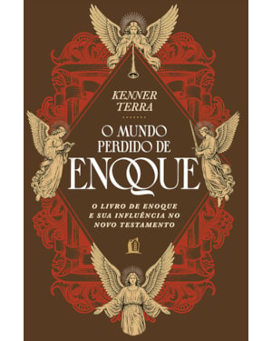 O MUNDO PERDIDO DE ENOQUE: O LIVRO DE ENOQUE E SUA INFLUÊNCIA NO NOVO TESTAMENTO