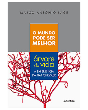 O MUNDO PODE SER MELHOR - ÁRVORE DA VIDA: A EXPERIÊNCIA DA FIAT CHRYSLER