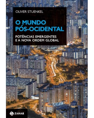 O MUNDO PÓS-OCIDENTAL: POTÊNCIAS EMERGENTES E A NOVA ORDEM GLOBAL