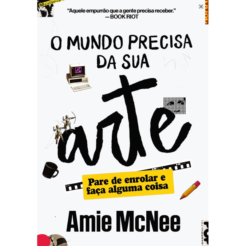 O mundo precisa da sua arte: Pare de enrolar e faça alguma coisa