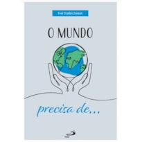 O MUNDO PRECISA DE...