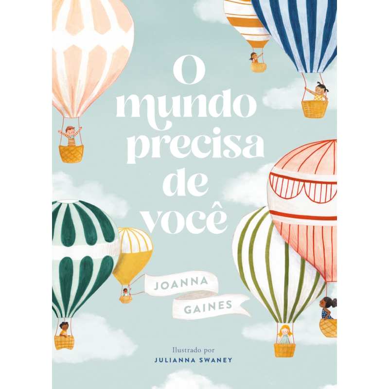 O MUNDO PRECISA DE VOCÊ - UMA HISTÓRIA SOBRE CELEBRAR AS DIFERENÇAS