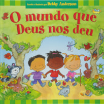 O mundo que Deus nos deu: Livro Infantil Cristão para crianças se divertirem aprendendo a palavra de Deus