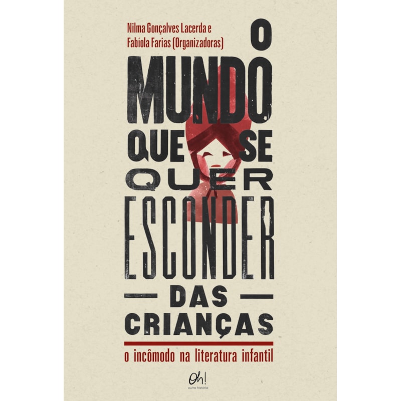 O MUNDO QUE SE QUER ESCONDER DAS CRIANÇAS: O INCÔMODO NA LITERATURA INFANTIL