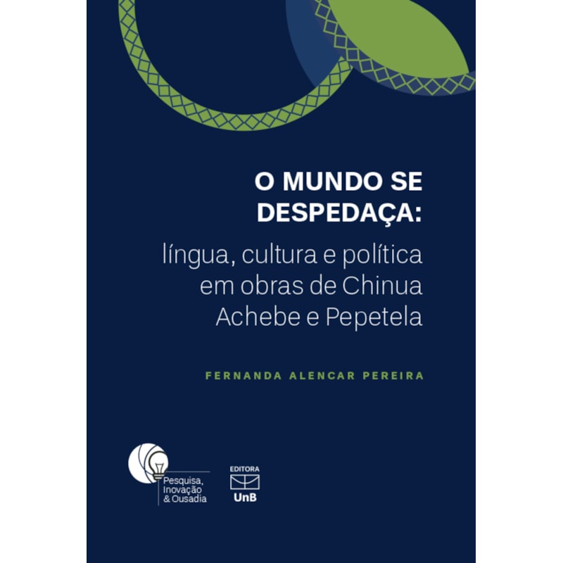 O MUNDO SE DESPEDAÇA: LÍNGUA,CULTURA E POLITICA EM OBRAS DE CHINUA ACHEBE E PEPETELA