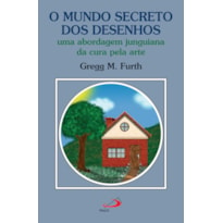 O mundo secreto dos desenhos: uma abordagem junguiana da cura pela arte