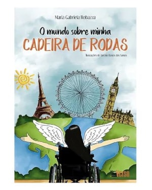O MUNDO SOBRE MINHA CADEIRA DE RODAS