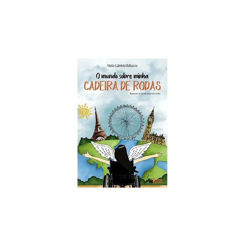 O MUNDO SOBRE MINHA CADEIRA DE RODAS