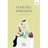O MUSEU APRENDIZ