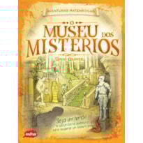 O MUSEU DOS MISTÉRIOS : AVENTURAS MATEMÁTICAS