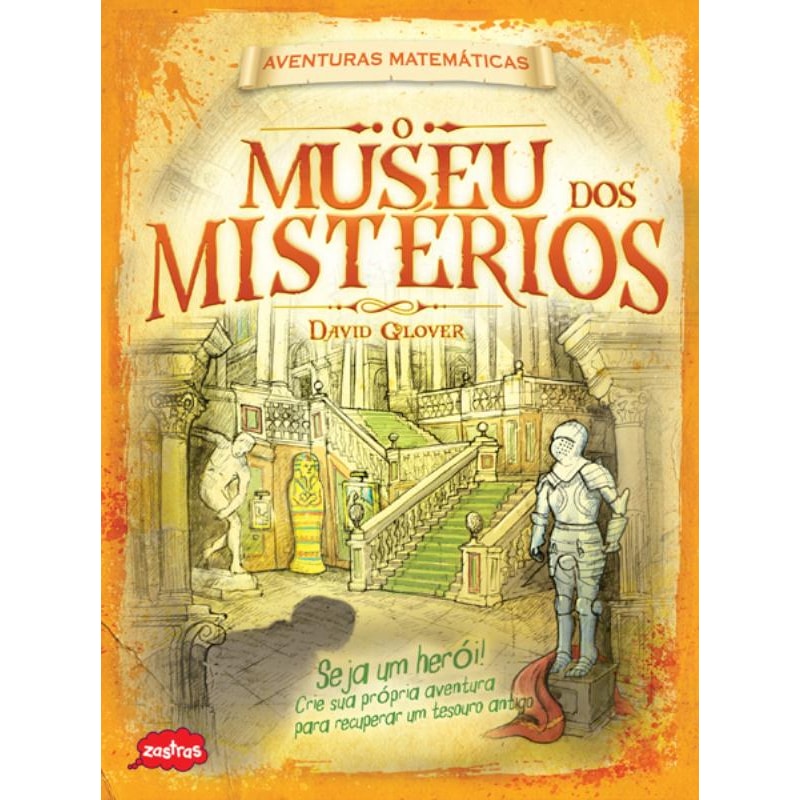 O MUSEU DOS MISTÉRIOS : AVENTURAS MATEMÁTICAS