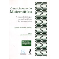 O NASCIMENTO DA MATEMÁTICA: A NEUROFISIOLOGIA E A PRÉ-HISTÓRIA DA MATEMÁTICA