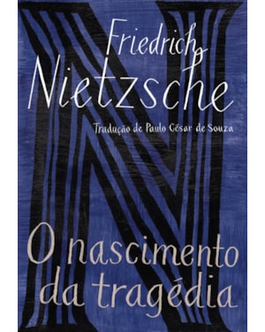 O NASCIMENTO DA TRAGÉDIA: OU OS GREGOS E O PESSIMISMO