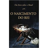 O NASCIMENTO DO REI -  UM LIVRO SOBRE O NATAL