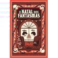 O NATAL DOS FANTASMAS - CONTOS DE NATAL ESCRITOS POR GRANDES MESTRES DA LITERATURA