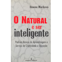 O NATURAL É SER INTELIGENTE: PADRÕES BÁSICOS DE APRENDIZAGEM A SERVIÇO DA CRIATIVIDADE E EDUCAÇÃO 