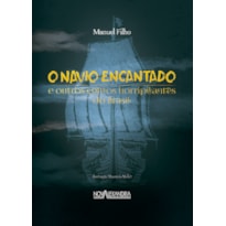 O NAVIO ENCANTANDO E OUTROS CONTOS HORRIPILANTES DO BRASIL