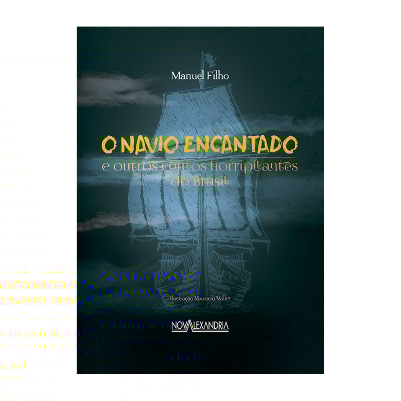 O NAVIO ENCANTANDO E OUTROS CONTOS HORRIPILANTES DO BRASIL