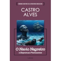 O NAVIO NEGREIRO E ESPUMAS FLUTUANTES