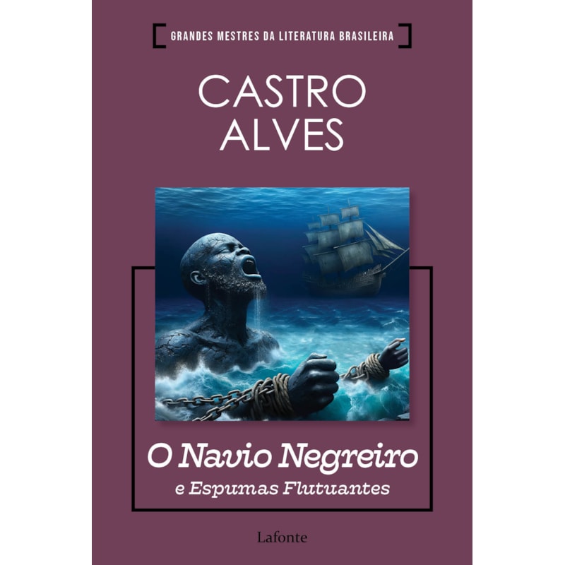 O NAVIO NEGREIRO E ESPUMAS FLUTUANTES