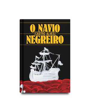 O NAVIO NEGREIRO E OUTROS POEMAS