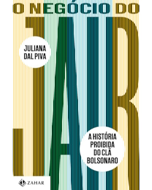 O NEGÓCIO DO JAIR: A HISTÓRIA PROIBIDA DO CLÃ BOLSONARO