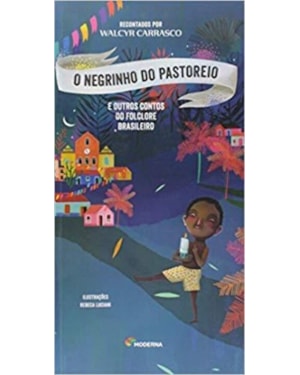 O negrinho do pastoreio e outros contos do folclore brasileiro
