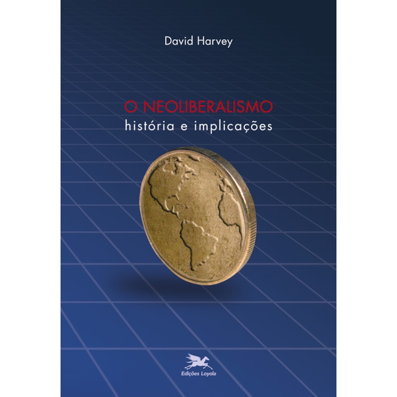 O NEOLIBERALISMO: HISTÓRIA E IMPLICAÇÕES
