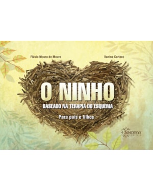 O ninho: baseado na terapia do esquema
