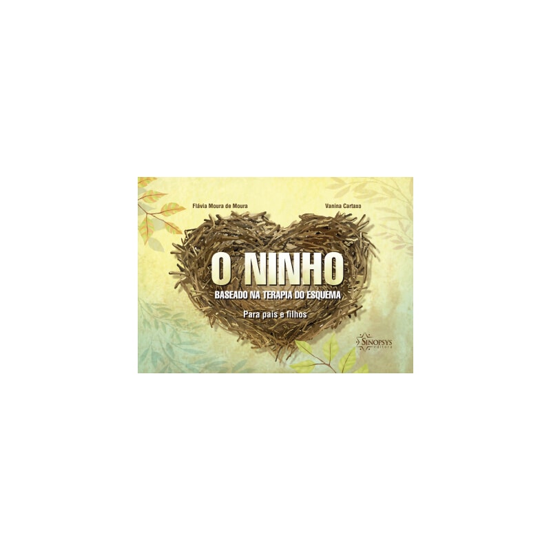 O ninho: baseado na terapia do esquema