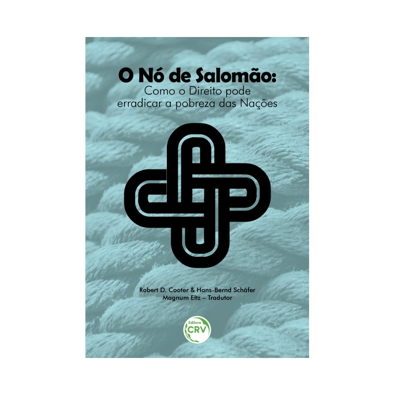 O NÓ DE SALOMÃO: COMO O DIREITO PODE ERRADICAR A POBREZA DAS NAÇÕES