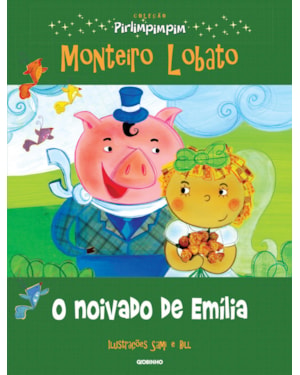 O NOIVADO DE EMÍLIA: COLEÇÃO PIRLIMPIMPIM