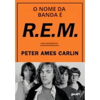 O NOME DA BANDA É R.E.M. (EDIÇÃO EM CAPA DURA COM BRINDES)