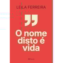 O NOME DISTO É VIDA