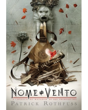 O NOME DO VENTO - EDIÇÃO LUXO (A CRÔNICA DO MATADOR DO REI - LIVRO 1)