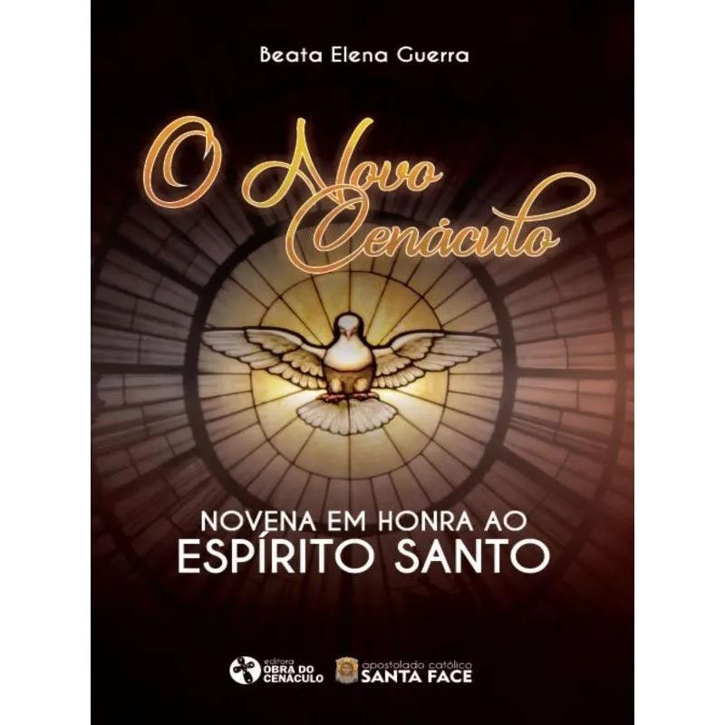 O NOVO CENÁCULO - NOVENA EM HONRA AO ESPÍRITO SANTO