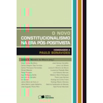 O NOVO CONSTITUCIONALISMO NA ERA PÓS-POSITIVISTA - 1ª EDIÇÃO 2009