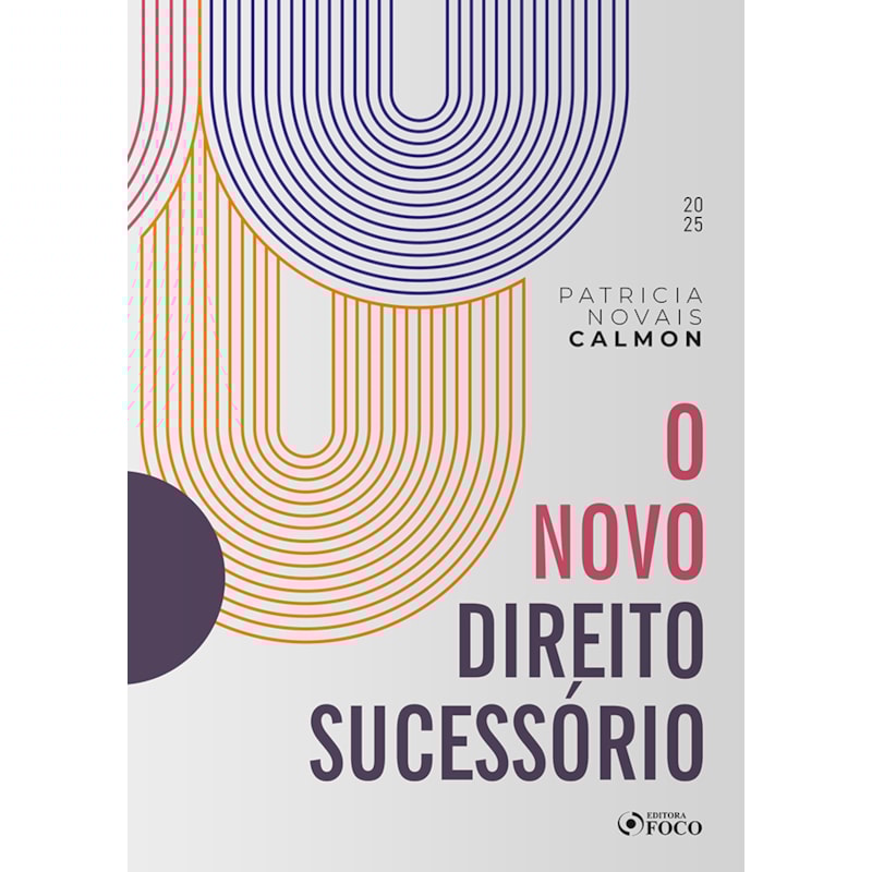 O NOVO DIREITO SUCESSÓRIO - 1ª ED - 2025