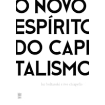 O NOVO ESPÍRITO DO CAPITALISMO