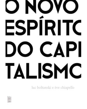 O NOVO ESPÍRITO DO CAPITALISMO