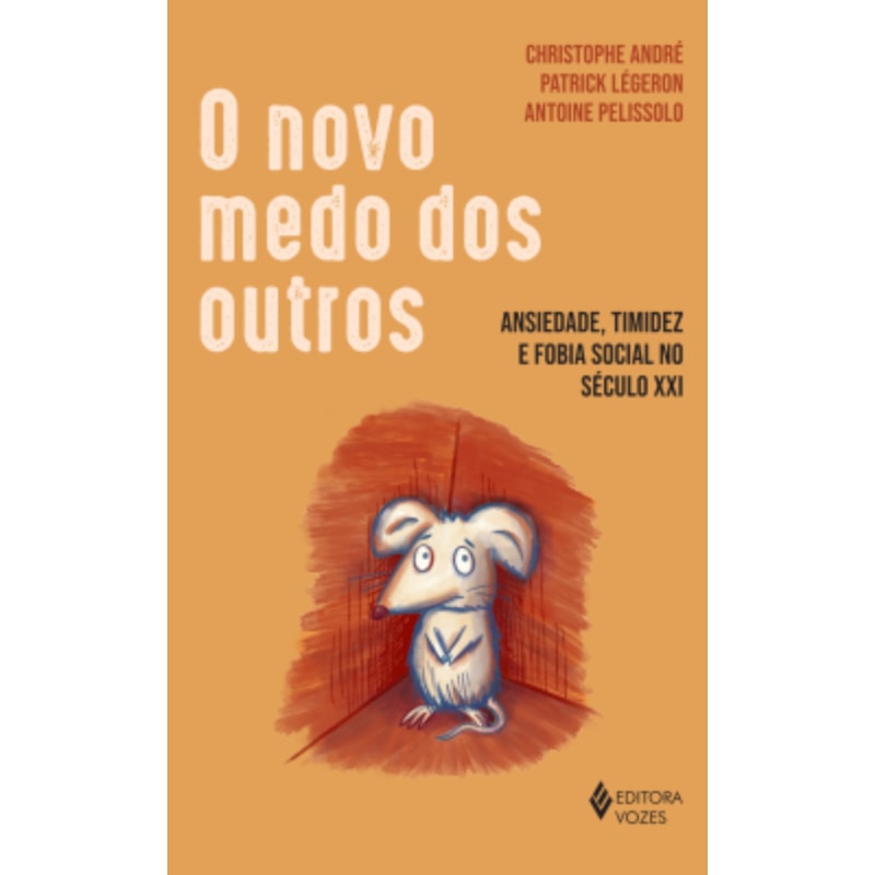 O NOVO MEDO DOS OUTROS: ANSIEDADE, TIMIDEZ E FOBIA SOCIAL NO SÉCULO XXI